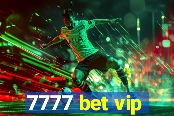 7777 bet vip